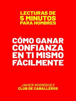 cover image of Cómo Ganar Confianza En Ti Mismo Fácilmente